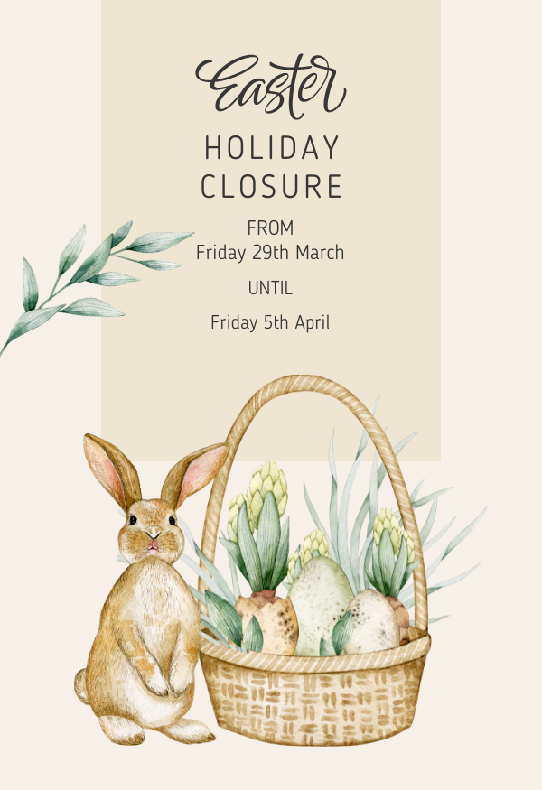 EASTER HOLIDAY CLOSURE
